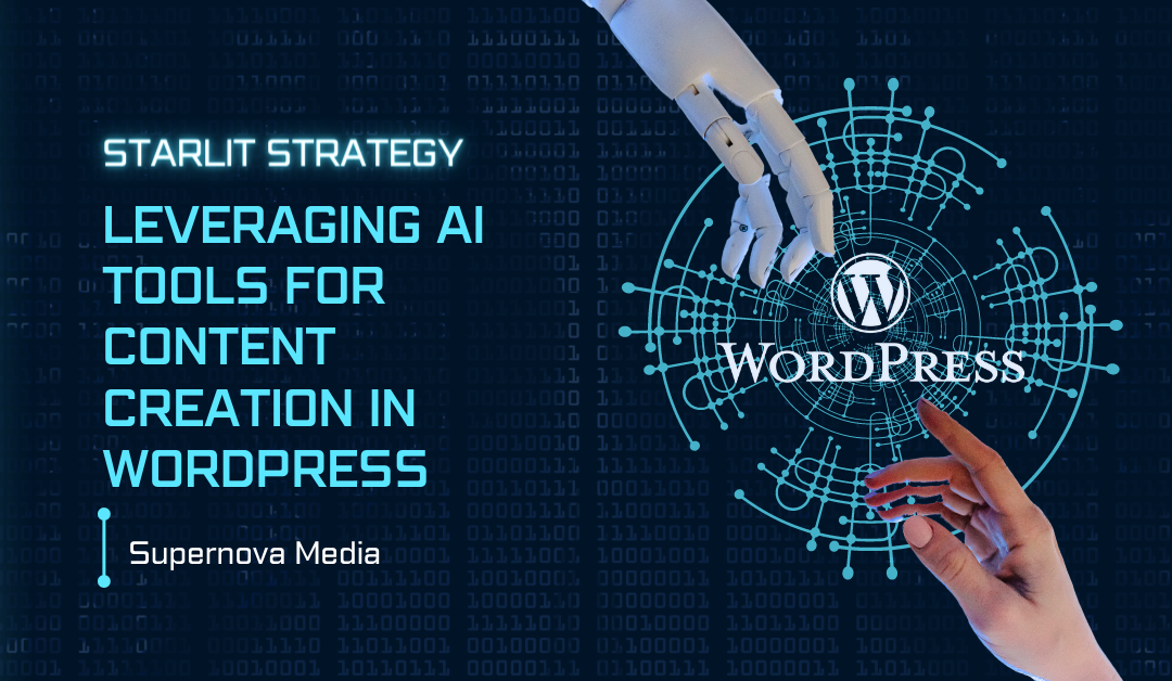 Starlit Strategy: Leveraging AI Tools for Content Creation in WordPress