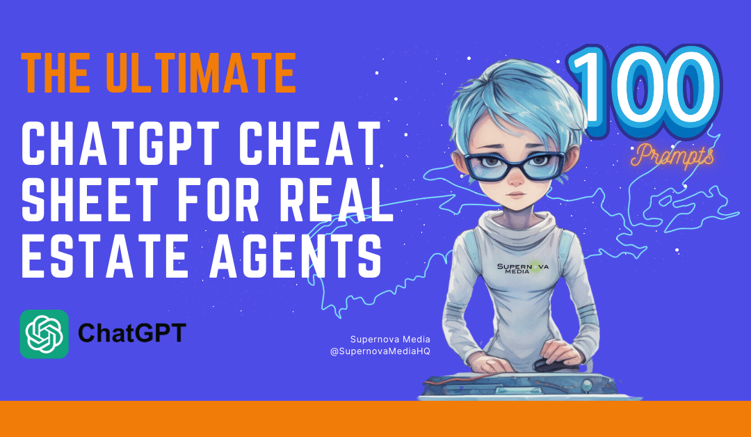 The Ultimate ChatGPT Cheat Sheet For Real Estate Agents